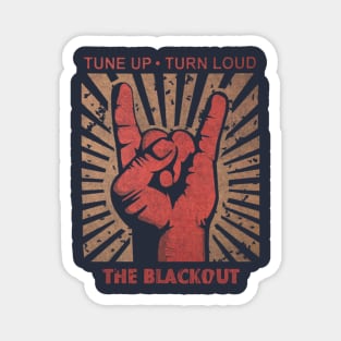 Tune up . Turn loud The Blackout Magnet