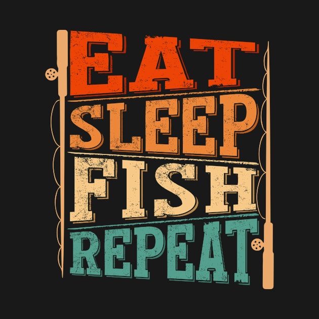 Eat sleep fish repeat by Gigart