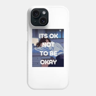 It's OK Not to Be OK Phone Case