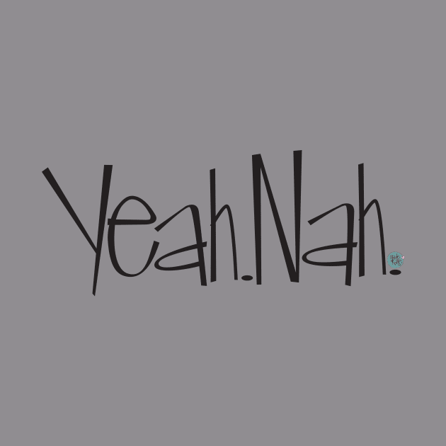 Yeah.Nah. by Madebykale