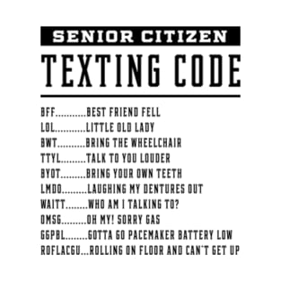 Senior Citizen Texting Code - Mother's Day Funny Gift T-Shirt