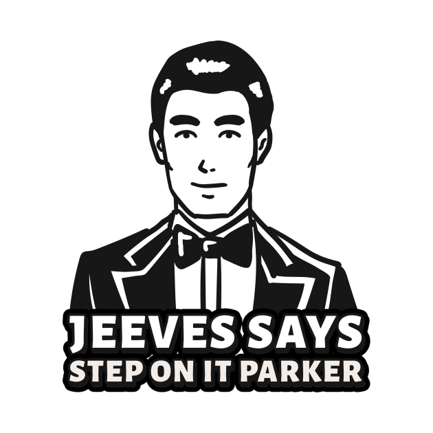 Jeeves Says Step On It Parker by TGPublish