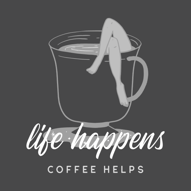 Life Happens, Coffee Helps by Craft and Crumbles