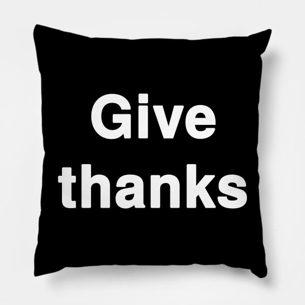 Give Thanks Typography Pillow by Holy Bible Verses