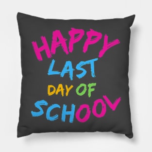 happy last day of school Pillow