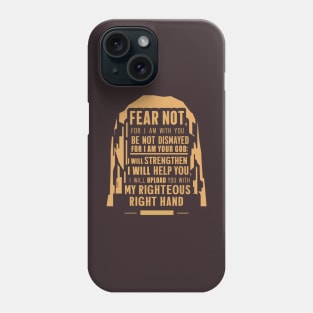 Fear not uplifting quote Phone Case