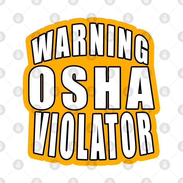 Warning osha violator by  The best hard hat stickers 