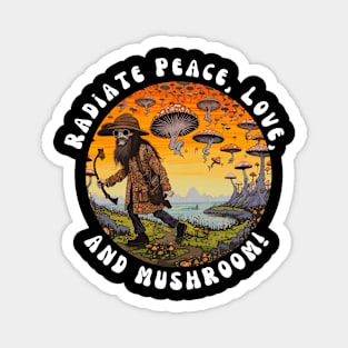 Radiate Peace Love and Mushrooms Magnet