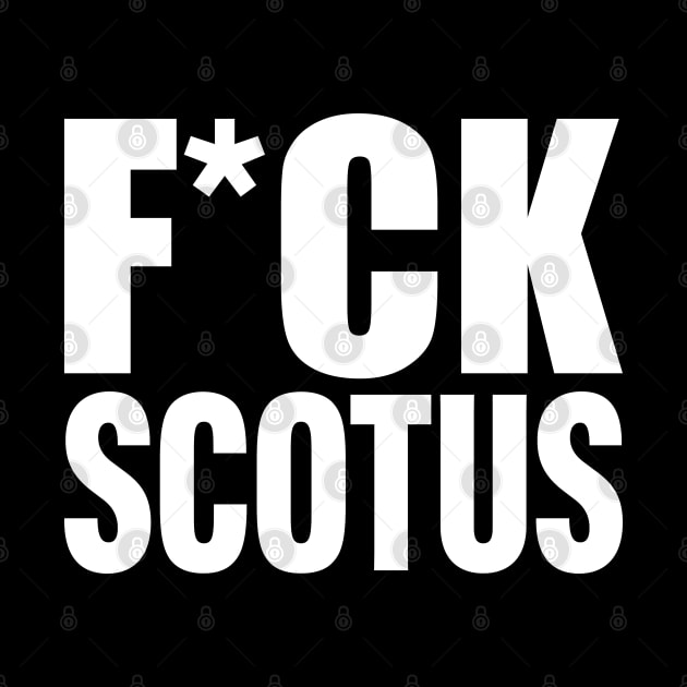 F*CK SCOTUS by Scottish Arms Dealer