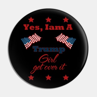 yes i am trump girl shirt Pin