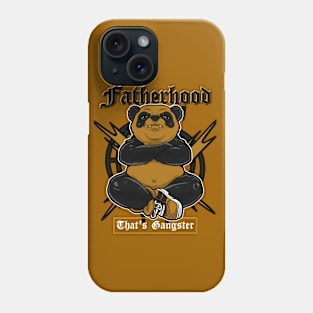 FATHERHOOD; THAT'S GANGSTER Phone Case