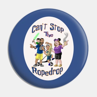 Can't Stop the Rope Drop Pin