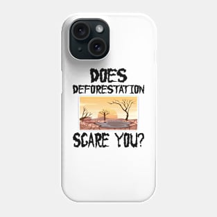 Halloween global warming - Does deforestation scare you? Phone Case