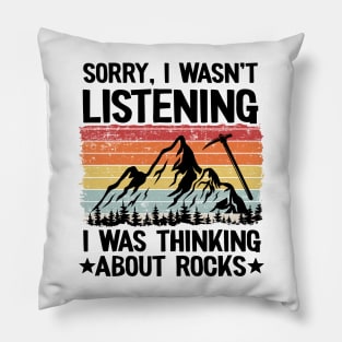 Sorry I Wasn't Listening I Was Thinking About Rocks Geology Pillow