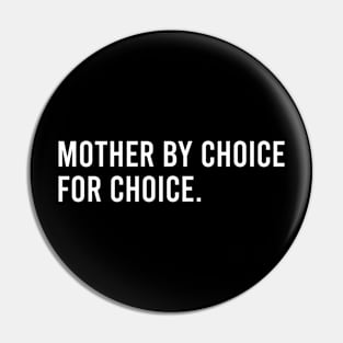 Mother by choice for choice Pin