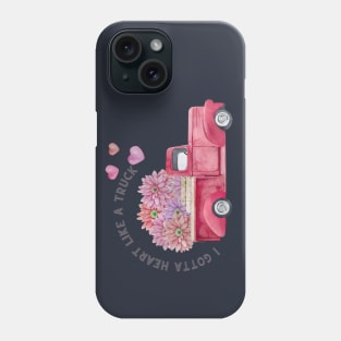 I gotta heart like a truck Phone Case