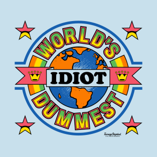 Worlds Dumbest Idiot T-Shirt