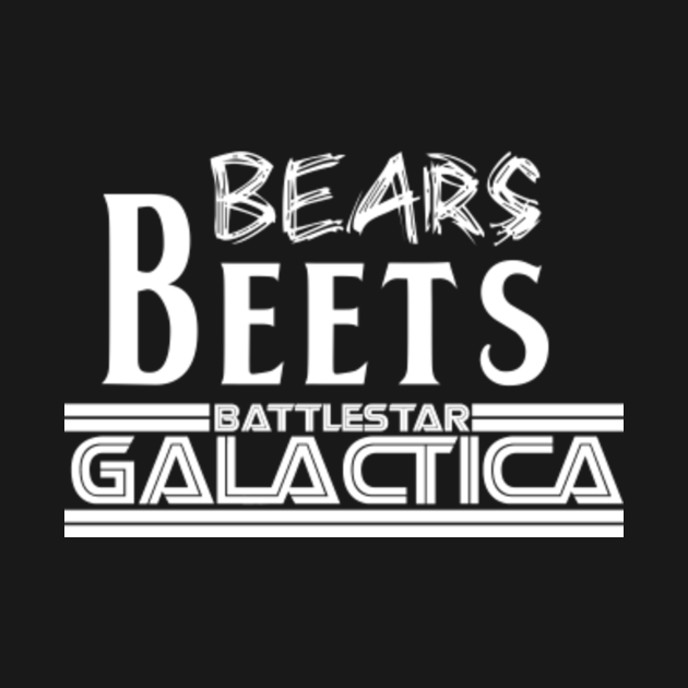 Bears Beets Battlestar Galactica (White) Bears Beets Battlestar