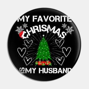 My Favorite CHRISMAS Is My Husband Pin