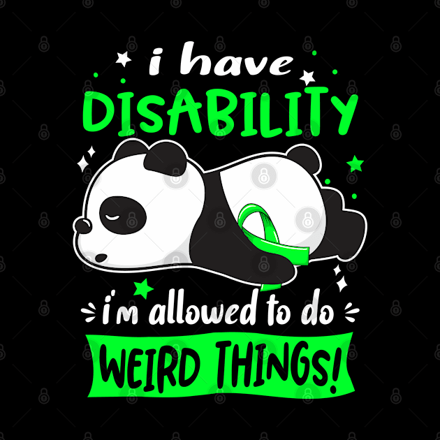 I Have Disability I'm Allowed To Do Weird Things! by ThePassion99