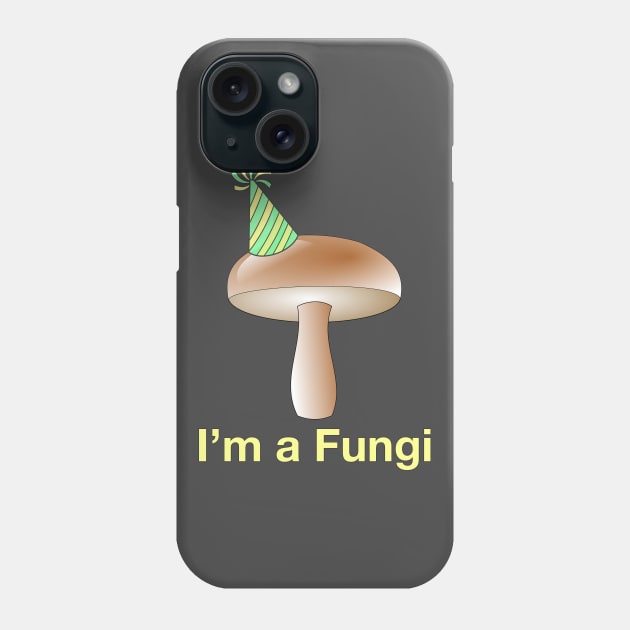 I'm a Fungi Phone Case by BlimpCo