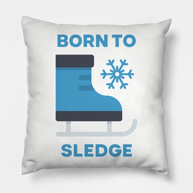 Skating Shoes - Born to Sledge Pillow by heyjuliana