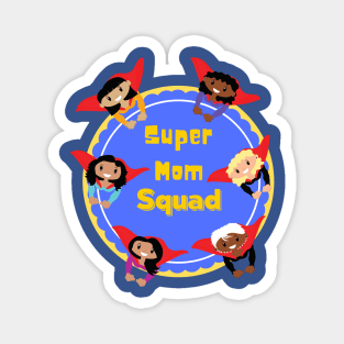 Super Mom Squad Super Sheroes Magnet