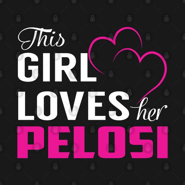 This Girl Loves Her PELOSI by LueCairnsjw