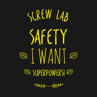 Screw lab superpowers yellow T-Shirt