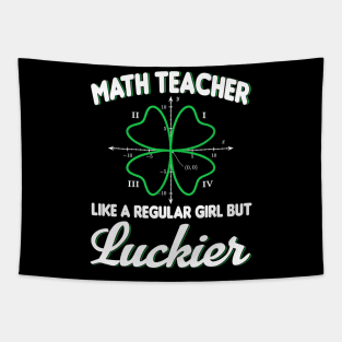 St Patrick's Day Math Teacher T-shirt Funny School Gift Tapestry