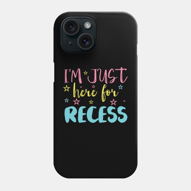 im just here for recess Phone Case by busines_night