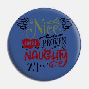 Nice until proven naughty Pin