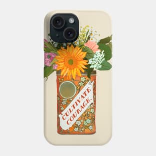 Cultivate Courage Phone Case