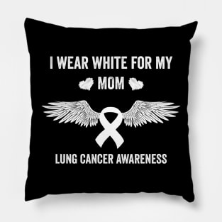 I wear White for my mom - Lung cancer support Pillow