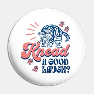Knead A Good Laugh? Cat Lover Gifts Pin