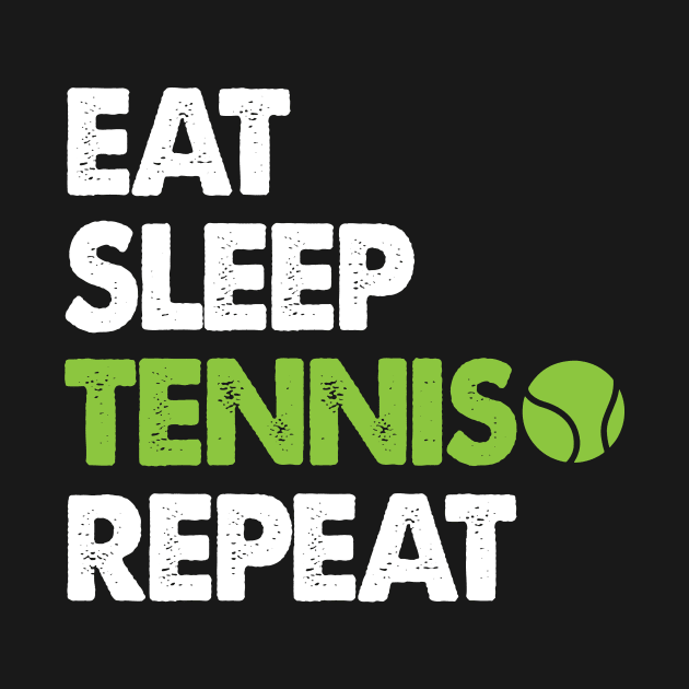 'Eat Sleep Tennis Repeat' Funny Sport Tennis by ourwackyhome