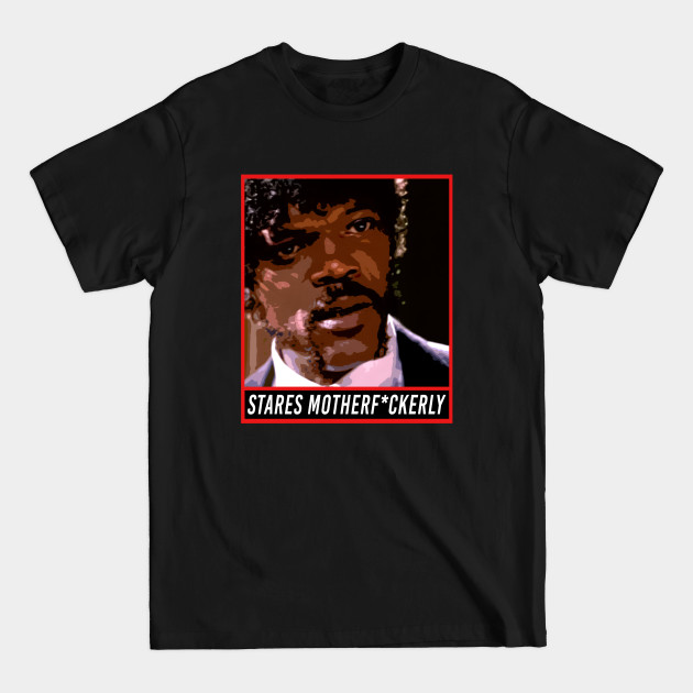 Stares Motherfuckerly - Samuel L Jackson - T-Shirt