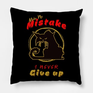 Make No Mistake Never Give Up Inspirational Quote Phrase Text Pillow