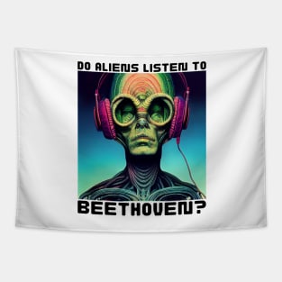Do Aliens Listen to Beethoven? Tapestry