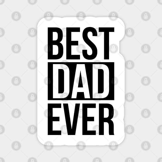 BEST DAD EVER Magnet by TheArtism