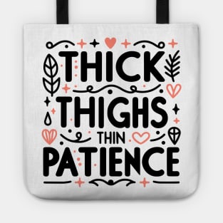 Thick Thighs Thin Patience Tote