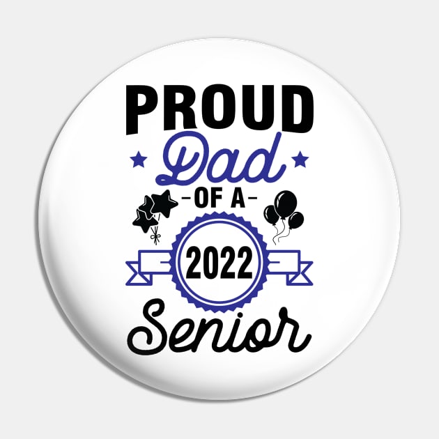 Proud Dad Of A 2022 Senior Class Of School Day Son Daughter Pin by joandraelliot