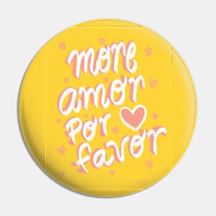 More Amor Por Favor Pin