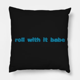 Roll with it Pillow