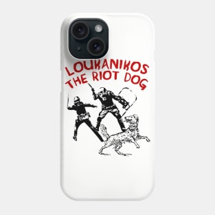 Loukanikos The Riot Dog - Anarchist, Socialist, Protest Phone Case