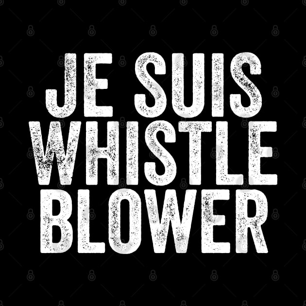 Je Suis Whistleblower - I am the Ukraine Impeachment Whistle Blower by YourGoods