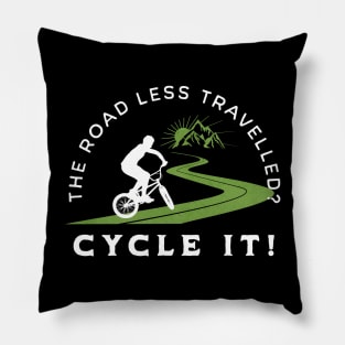 The Road Less Travelled? Cycle It! Pillow