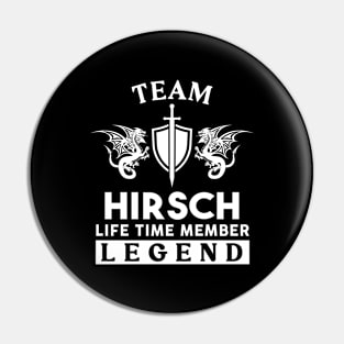 Hirsch Name T Shirt - Hirsch Life Time Member Legend Gift Item Tee Pin