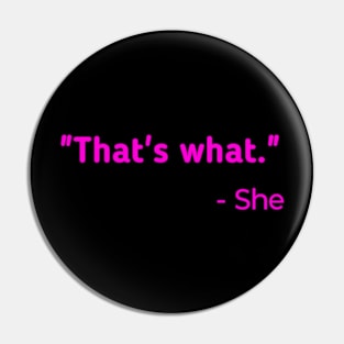 That's What She Said Pin