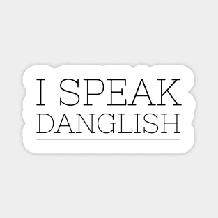 I speak Danglish Magnet
